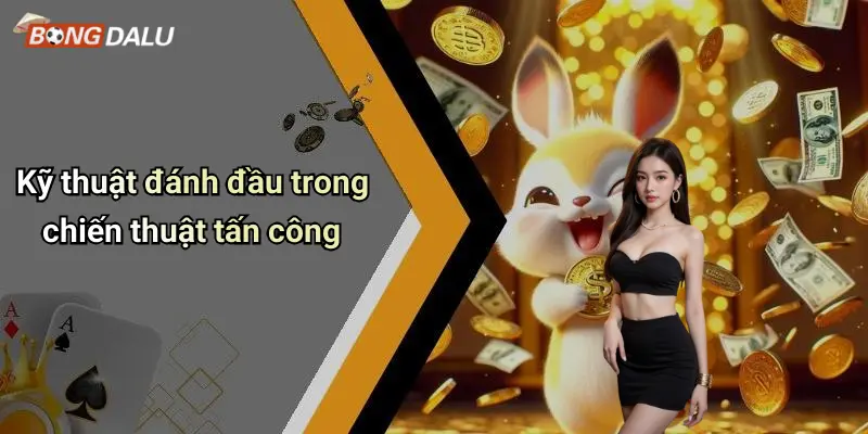 Kỹ thuật đánh đầu trong chiến thuật tấn công
