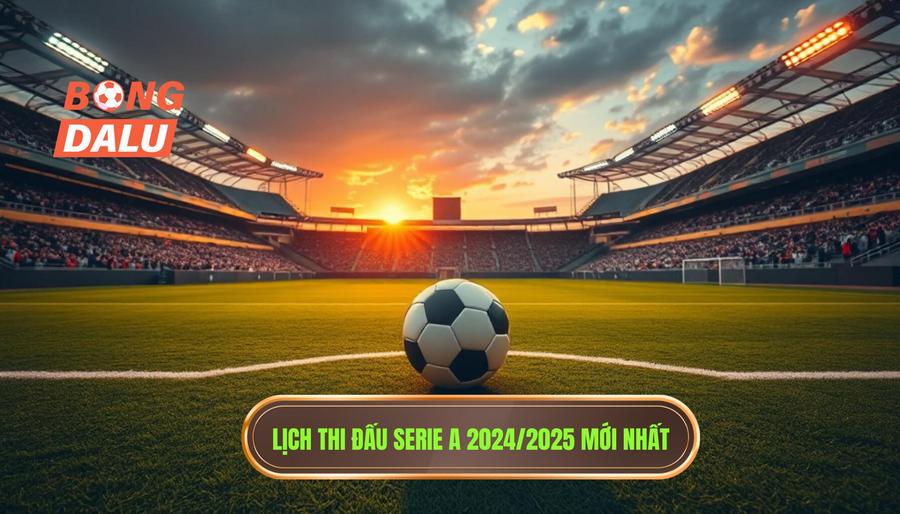 Lịch Serie A 2024/25: Cập Nhật Chi Tiết Và Phân Tích Toàn Diện 2 Tổng quan lịch Serie A mùa giải 2024/2025