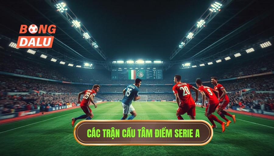 Lịch Serie A 2024/25: Cập Nhật Chi Tiết Và Phân Tích Toàn Diện 3 Những trận cầu đinh không thể bỏ lỡ trong lịch Serie A