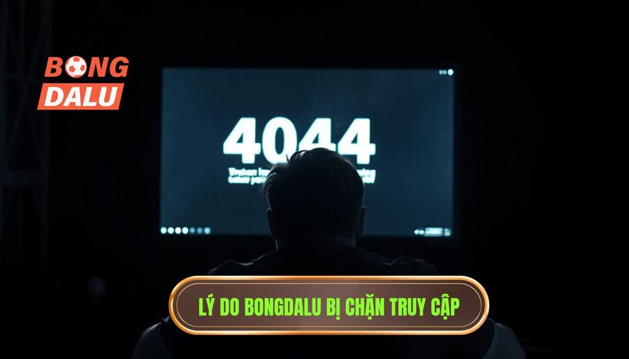 Cách khắc phục khi Bongdalu không truy cập được: Hướng dẫn chi tiết từ A-Z 1 Tại sao Bongdalu đôi khi bị chặn hoặc không thể truy cập?